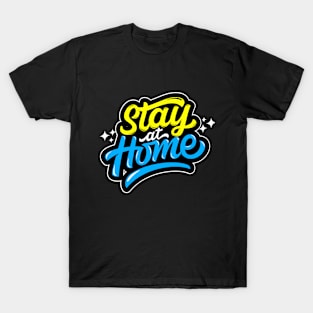 Stay At Home T-Shirt